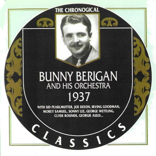 Bunny Berigan, His Orchestra Chronological Bunny Berigan & His Orchestra 1937 CD