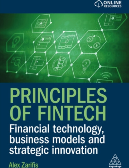 Principles of Fintech Financial Technology, Business Models and Strategic Innovation Principles of Fintech Financial Technology, Business Models and Strategic Innovation