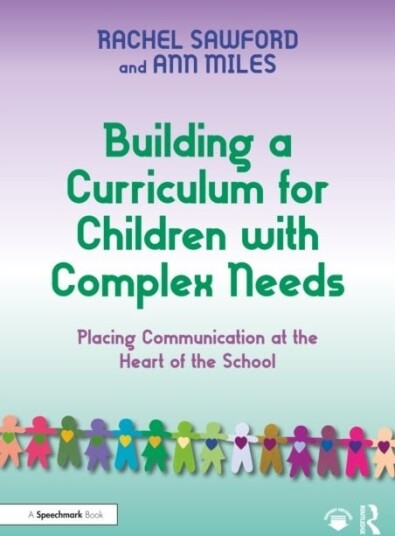 Building a Curriculum for Children with Complex Needs Building a Curriculum for Children with Complex Needs