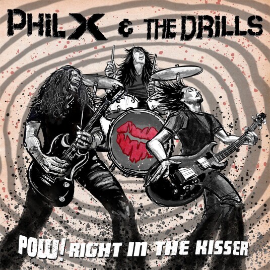 Phil X & The Drills  Pow! Right In The Kisser  CD