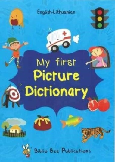 My First Picture Dictionary English-Lithuanian: Over 1000 Words My First Picture Dictionary English-Lithuanian: Over 1000 Words