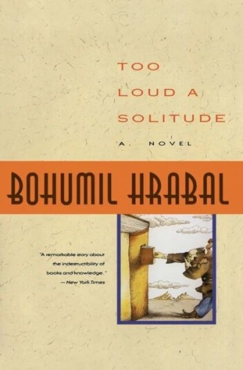 Too Loud A Solitude Av Bohumil Hrabal Too Loud A Solitude Av Bohumil Hrabal
