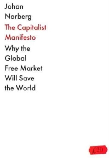 The Capitalist Manifesto Av Johan Norberg