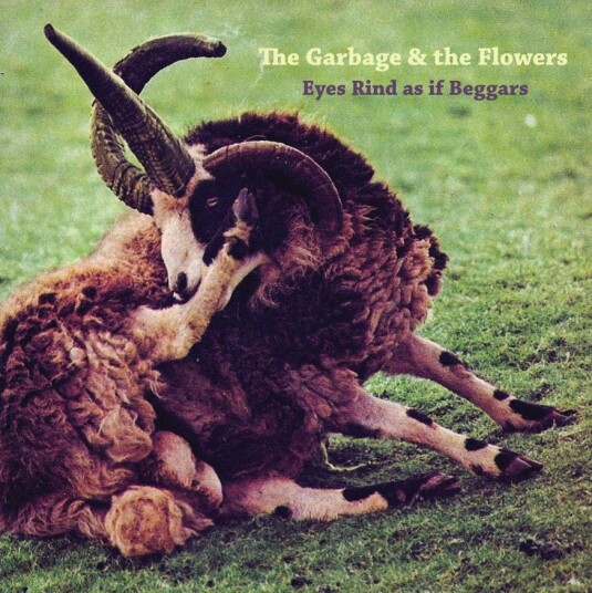 The Garbage & The Flowers Eyes Rind As If Beggars LP/Vinyl The Garbage & The Flowers Eyes Rind As If Beggars LP/Vinyl