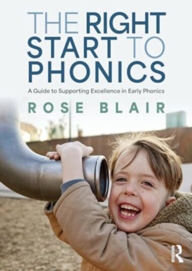 The Right Start to Phonics A Guide to Supporting Excellence in Early Phonics The Right Start to Phonics A Guide to Supporting Excellence in Early Phonics