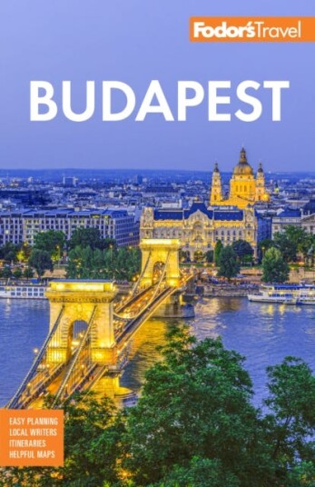 Fodor's Budapest  With the Danube Bend and Other Highlights of Hungary
