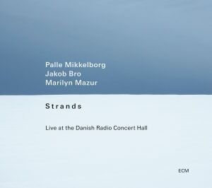 Palle Mikkelbord Jakob Bro Marily  Strands  Live At The Danish Radio