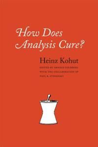 How Does Analysis Cure? Av Heinz Kohut