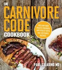 Saladino Paul The Carnivore Code Cookbook Saladino Paul The Carnivore Code Cookbook