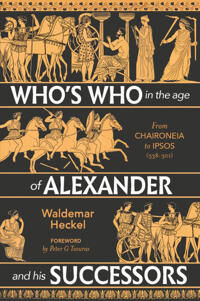 Who'S Who In The Age Of Alexander And His Successors Av Waldemar Heckel Who'S Who In The Age Of Alexander And His Successors Av Waldemar Heckel