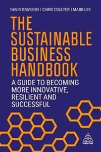 The Sustainable Business Handbook Av David Grayson, Chris Coulter, Mark Lee The Sustainable Business Handbook Av David Grayson, Chris Coulter, Mark Lee