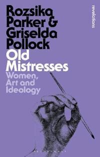 Old Mistresses Av Rozsika Parker, Griselda Pollock