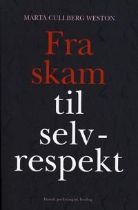 Weston Marta Cullberg Fra skam til selvrespekt