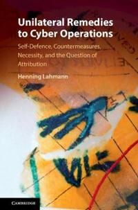 Lahmann Henning Unilateral Remedies to Cyber Operations