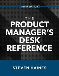 The Product Manager'S Desk Reference, Third Edition Av Steven Haines
