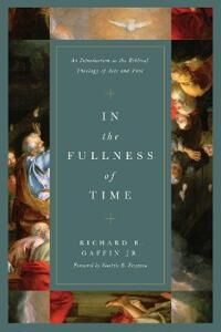 In The Fullness Of Time Av Richard B. Gaffin Jr.