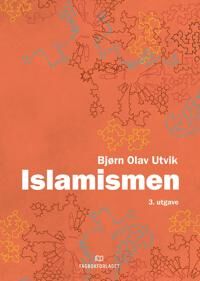 Islamismen Av Bjørn Olav Utvik Islamismen Av Bjørn Olav Utvik