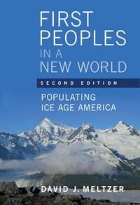 First Peoples In A New World Av David J. (Southern Methodist University Texas) Meltzer First Peoples In A New World Av David J. (Southern Methodist University Texas) Meltzer