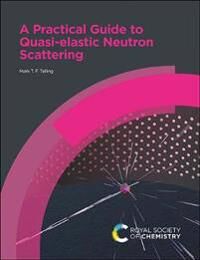 Telling Mark T F A Practical Guide to Quasi-Elastic Neutron Scattering Telling Mark T F A Practical Guide to Quasi-Elastic Neutron Scattering