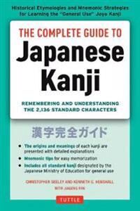 The Complete Guide To Japanese Kanji Av Christopher Seely, Kenneth G. Henshall The Complete Guide To Japanese Kanji Av Christopher Seely, Kenneth G. Henshall