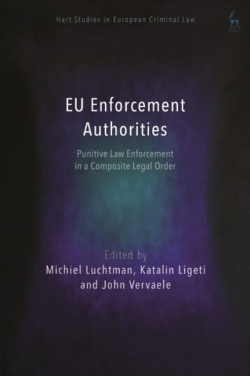 EU Enforcement Authorities Punitive Law Enforcement in a Composite Legal Order