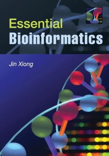 Essential Bioinformatics av Jin Xiong - Cambridge University Press - Naturvitenskap og Teknologi Essential Bioinformatics av Jin Xiong - Cambridge University Press - Naturvitenskap og Teknologi