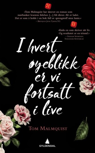I Hvert Øyeblikk Er Vi Fortsatt I Live Av Tom Malmquist
