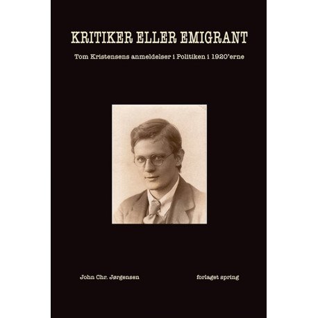 Kritiker Eller Emigrant | John Chr. JÞrgensen | SprÄk: Dansk Kritiker Eller Emigrant | John Chr. JÞrgensen | SprÄk: Dansk
