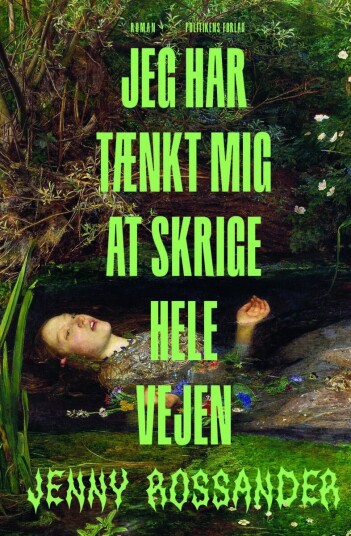 Jeg har tænkt mig at skrige hele vejen Jeg har tænkt mig at skrige hele vejen