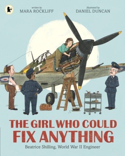 The Girl Who Could Fix Anything: Beatrice Shilling, World War Ii Engineer Av Mara Rockliff
