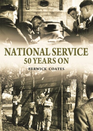 National Service Fifty Years On Av Berwick Coates National Service Fifty Years On Av Berwick Coates
