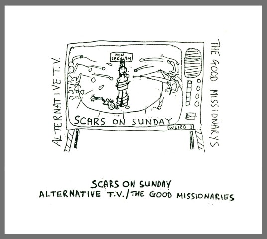 Alternative TV, The Good Missionaries  Scars On Sunday  CD