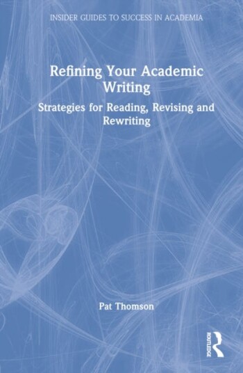 Refining Your Academic Writing Av Pat (University Of Nottingham Uk) Thomson