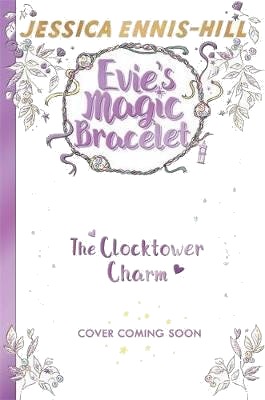 Evie'S Magic Bracelet: The Clocktower Charm Av Jessica Ennis-Hill, Elen Caldecott Evie'S Magic Bracelet: The Clocktower Charm Av Jessica Ennis-Hill, Elen Caldecott