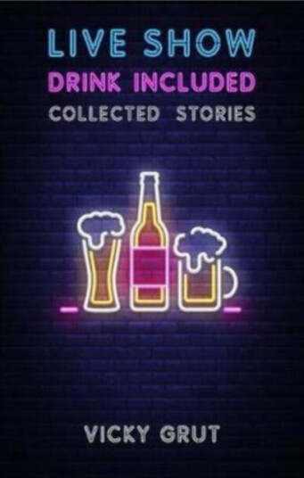 Live Show Drink Included Collected Stories Live Show Drink Included Collected Stories