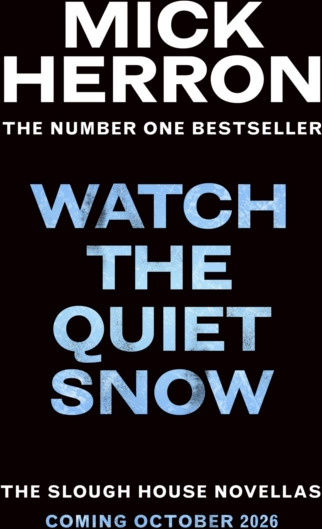 Watch the Quiet Snow The Slough House Novellas Watch the Quiet Snow The Slough House Novellas