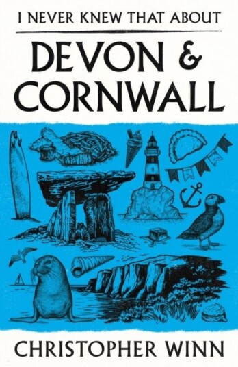 I Never Knew That About Devon and Cornwall I Never Knew That About Devon and Cornwall