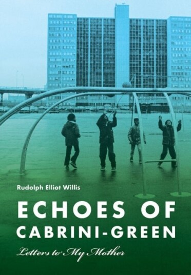 Echoes of Cabrini Green Echoes of Cabrini Green