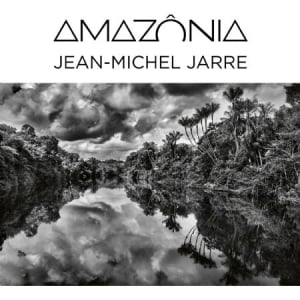 Jean-Michel Jarre Amazonia Jean-Michel Jarre Amazonia