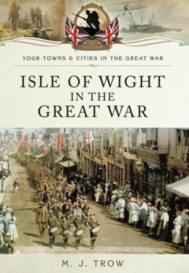 Isle Of Wight In The Great War Av Meirion Trow Isle Of Wight In The Great War Av Meirion Trow