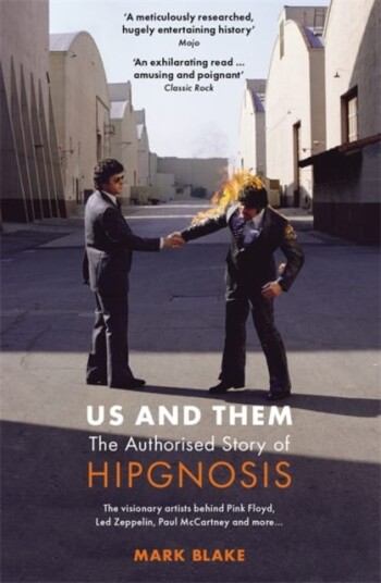 Us and Them: The Authorised Story of Hipgnosis  The visionary artists behind Pink Floyd and more...