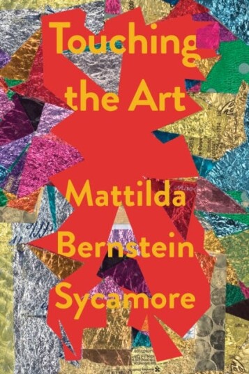Touching The Art Av Mattilda Bernstein Sycamore