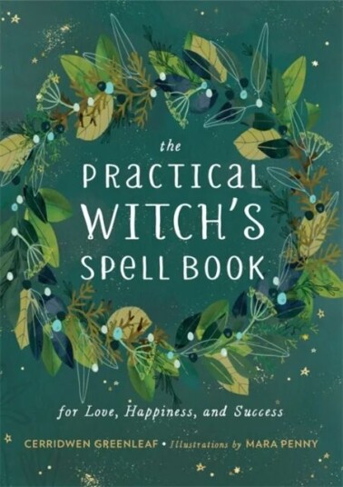 The Practical Witch'S Spell Book Av Cerridwen Greenleaf The Practical Witch'S Spell Book Av Cerridwen Greenleaf