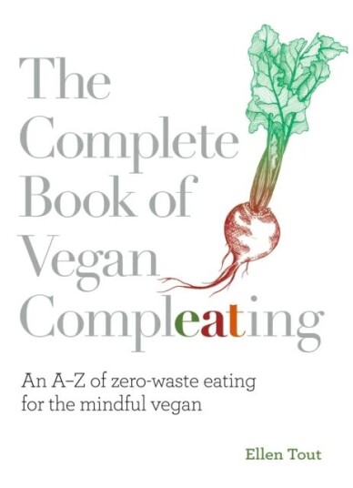 The Complete Book Of Vegan Compleating Av Ellen Tout