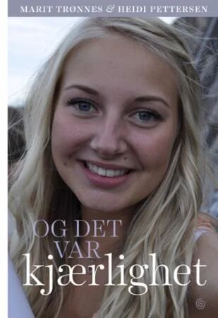 Og Det Var Kjærlighet Av Heidi Pettersen, Marit Trønnes