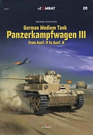German Medium Tank: Panzerkampfwagen III from Ausf. H to Ausf. N av Michal Kuchciak