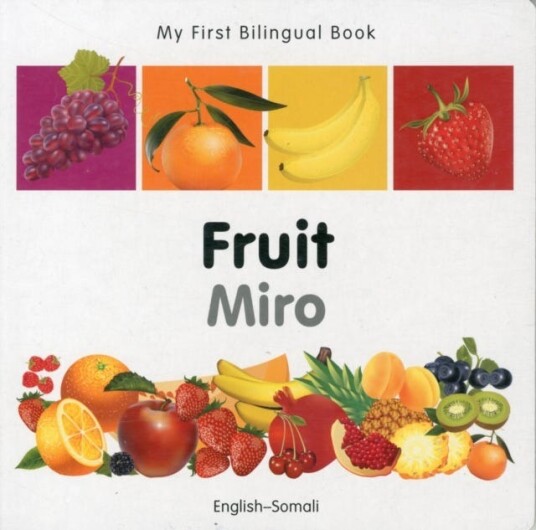 My First Bilingual Book Fruit (EnglishSomali) My First Bilingual Book Fruit (EnglishSomali)