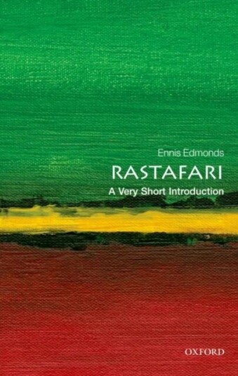 Rastafari: A Very Short Introduction Av Ennis B. (Associate Professor Of Religious Studies Kenyon College Gambier Ohio) Edmonds Rastafari: A Very Short Introduction Av Ennis B. (Associate Professor Of Religious Studies Kenyon College Gambier Ohio) Edmonds