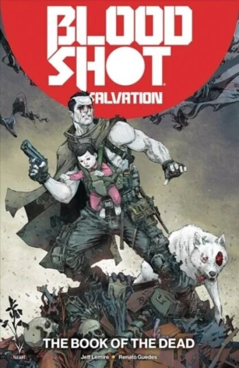 Bloodshot Salvation Volume 2: The Book Of The Dead Av Jeff Lemire