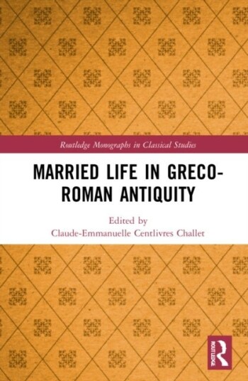 Married Life in Greco Roman Antiquity